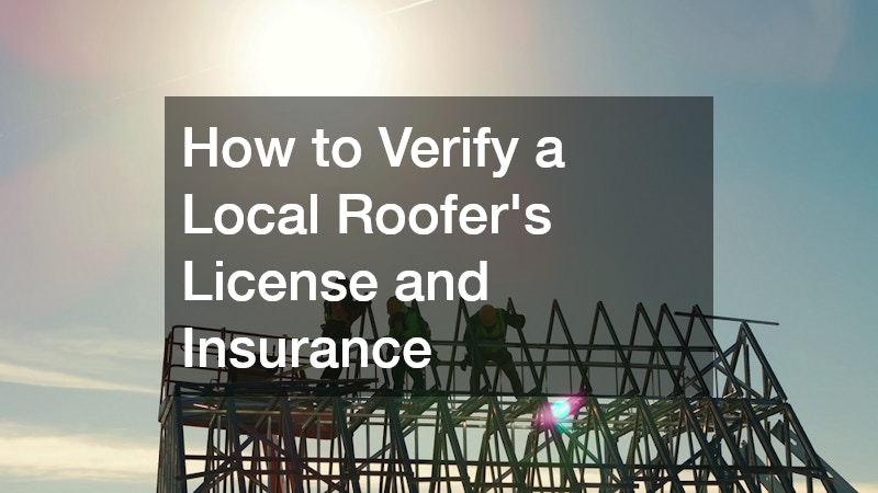 How to Verify a Local Roofer’s License and Insurance