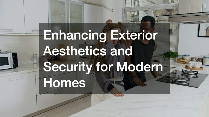 Enhancing Exterior Aesthetics and Security for Modern Homes